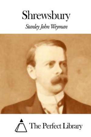 Shrewsbury de Stanley John Weyman