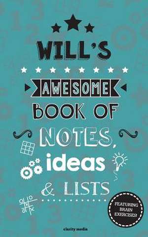 Will's Awesome Book of Notes, Lists & Ideas de Clarity Media