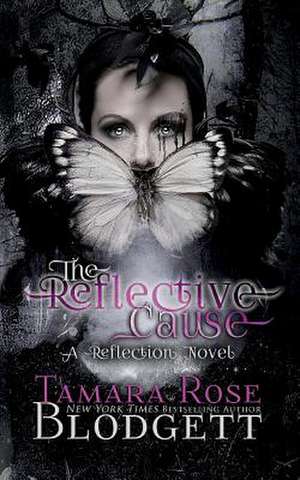 The Reflective Cause de Tamara Rose Blodgett