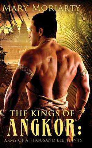 The Kings of Angkor de Mary Moriarty