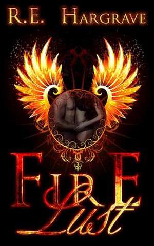 Fire Lust de R. E. Hargrave