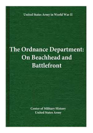 The Ordnance Department de Center of Military History United States