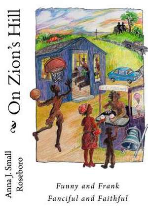 On Zion's Hill de Roseboro, Anna J. Small