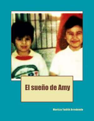 El Sueno de Amy de Maritza Yudith Arredondo