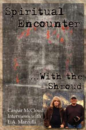 Spiritual Encounter with the Shroud de Caspar McCloud