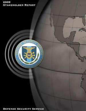 2009 Stakeholder Report de U. S. Defense Security Service