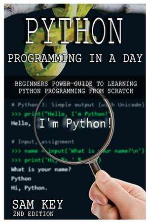 Python Programming in a Day de Sam Key