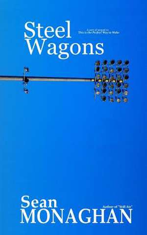 Steel Wagons de Sean Monaghan