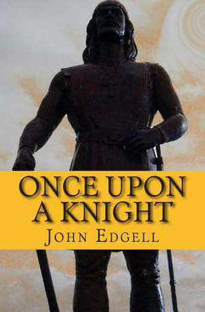 Once Upon a Knight de John Edgell