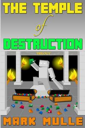 The Temple of Destruction Trilogy de Mark Mulle