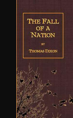 The Fall of a Nation de Thomas Dixon