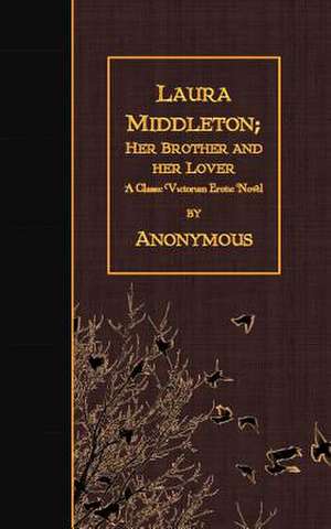 Laura Middleton; Her Brother and Her Lover de Anonymous