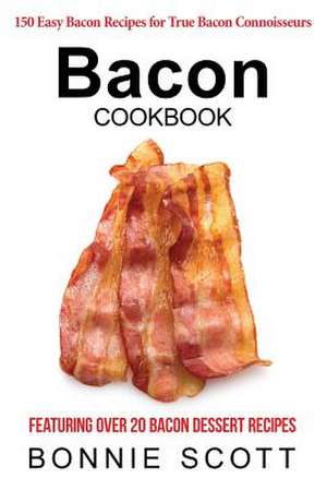 Bacon Cookbook de Bonnie Scott