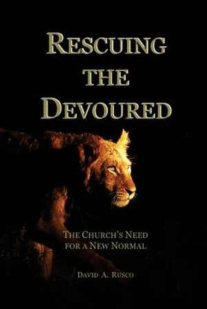 Rescuing the Devoured de David A. Rusco