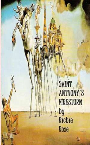 Saint Anthony's Firestorm de Richie Rose