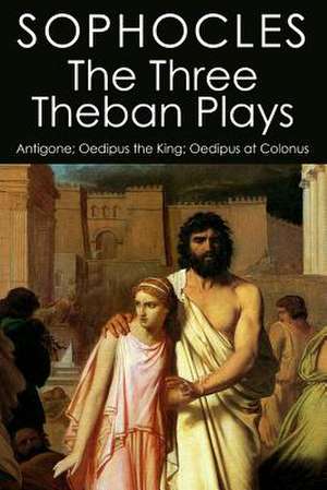 The Three Theban Plays de Sophocles