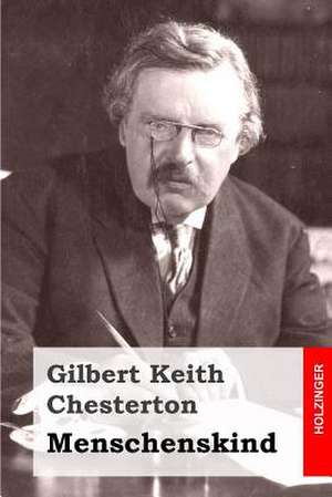 Menschenskind de G. K. Chesterton