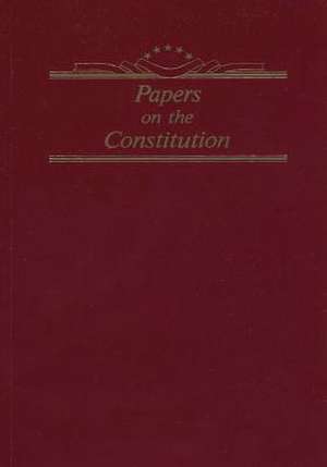 Papers on the Constitution de Center of Military History United States