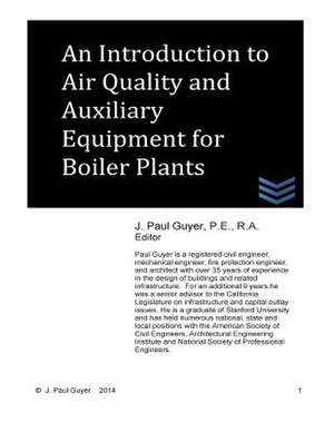 An Introduction to Air Quality and Auxiliary Equipment for Boiler Plants de J. Paul Guyer