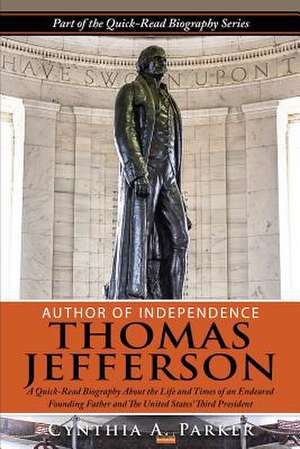 Author of Independence - Thomas Jefferson de Cynthia a. Parker