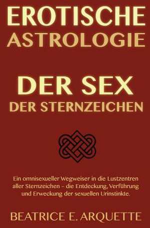 Erotische Astrologie de Beatrice E. Arquette