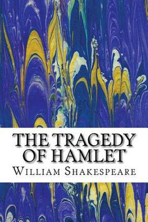 The Tragedy of Hamlet de William Shakespeare