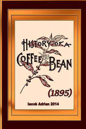 History of a Coffee Bean (1895) de Iacob Adrian