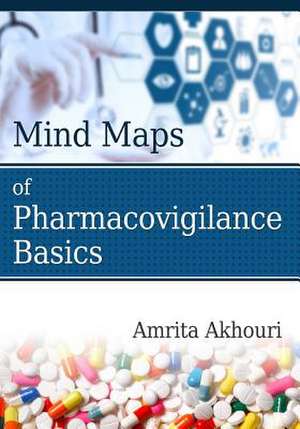 Mind Maps of Pharmacovigilance Basics de Amrita Akhouri