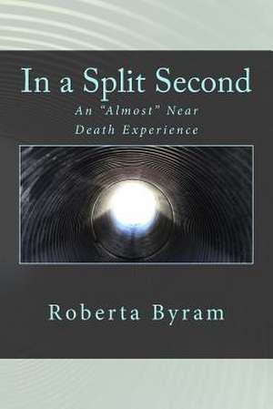 In a Split Second de Roberta Gail Byram