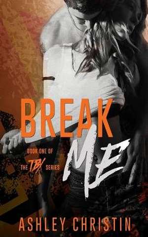 Break Me de Ashley Christin