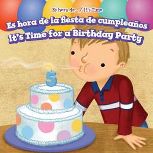 Es Hora de la Fiesta de Cumpleanos / It's Time for a Birthday Party de Thomas Kennedy