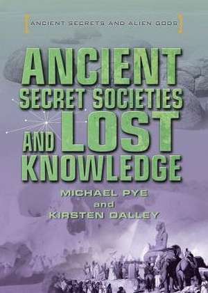 Ancient Secret Societies and Lost Knowledge de Michael Pye