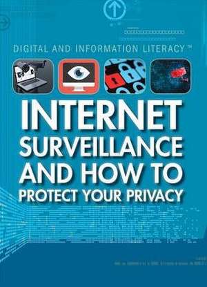 Internet Surveillance and How to Protect Your Privacy de Kathy Furgang