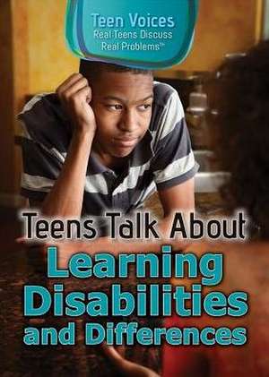 Teens Talk about Learning Disabilities and Differences de Jennifer Landau