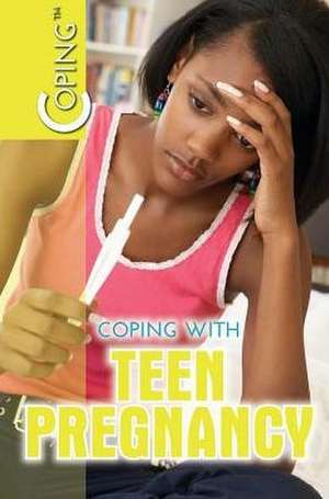 Coping with Teen Pregnancy de Melissa Banigan