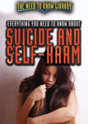 Everything You Need to Know about Suicide and Self-Harm de Erin Pack-Jordan