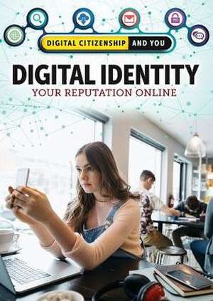 Digital Identity: Your Reputation Online de Mary-Lane Kamberg