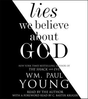 Lies We Tell Each Other about God de Wm. Paul Young