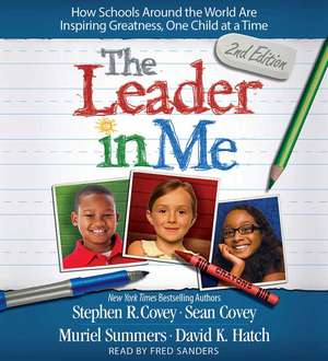 The Leader in Me: How Schools Around the World Are Inspiring Greatness, One Child at a Time de Stephen R. Covey