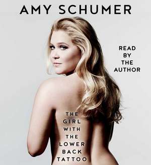 The Girl with the Lower Back Tattoo de Amy Schumer