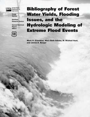 Bibliography of Forest Water Yields, Flooding Issues, and the Hydrologic Modeling of Extreme Flood Events de Eisenbies