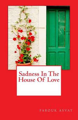 Sadness in the House of Love de Farouk Asvat