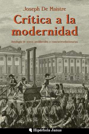 Critica a la Modernidad de Joseph Marie De Maistre