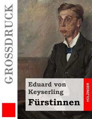 Furstinnen (Grossdruck) de Eduard Von Keyserling