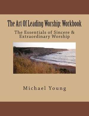 The Art of Leading Worship de Michael Young