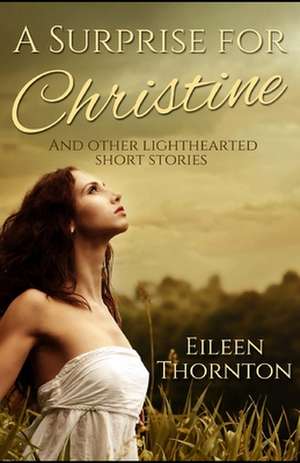 A Surprise for Christine de Eileen Thornton