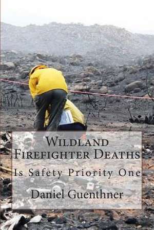 Wildland Firefighter Deaths de Daniel H. Guenthner