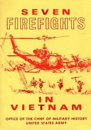 Seven Firefights in Vietnam de Office of the Chief of Military History