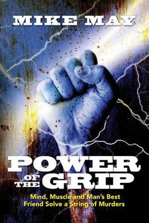 Power of the Grip de Mike May