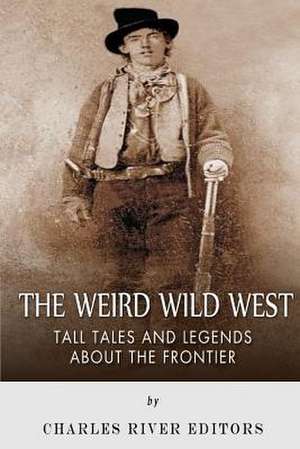 The Weird Wild West de Sean McLachlan